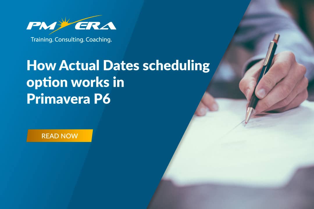 How Actual Dates scheduling option works in Primavera P6